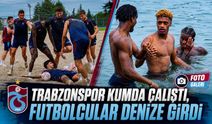 Trabzonspor Kumda Çalıştı, Futbolcular Antrenman Sonrası Denize Girdi