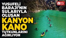 Yusufeli Barajı’nın Sularıyla Oluşan Kanyon Kano Tutkunlarını Ağırlıyor
