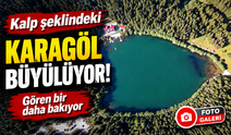 Kalp şeklindeki Karagöl büyülüyor: Gören bir daha bakıyor