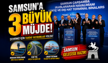 Samsun’a 3 ulaşım müjdesi: Çarşamba Havalimanı büyütülüyor