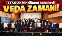 TTSO'da bir dönem sona erdi: Son toplantıda anlamlı veda