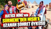 Hatice Nine’nin Sürmene’den Mısır’a uzanan şöhret öyküsü