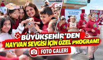 Büyükşehir’den Hayvan Sevgisi İçin Özel Program!; Ortaya Renkli Görüntüler Çıktı
