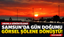 Samsun’da Gün Doğumu Görsel Şölene Dönüştü