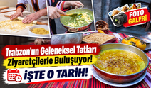 Trabzon’un Asırlık Lezzetleri Gastronomi Festivali’nde Tanıtılacak