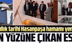 HASANPAŞA HAMAMI GÜN YÜZÜNE ÇIKTI