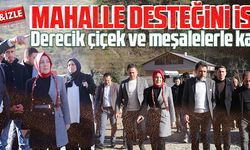 MAHALLE DESTEĞİNİ İSTEDİ