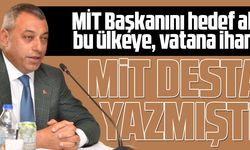 MİT DESTAN YAZMIŞTIR