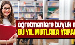 ÖĞRETMENLERE BÜYÜK MÜJDE