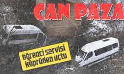 ORDU’DA ÖĞRENCİ SERVİSİ KÖPRÜDEN UÇTU