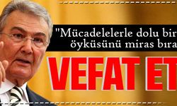 DENİZ BAYKAL VEFAT ETTİ