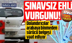 SINAVSIZ EHLİYET VURGUNU!