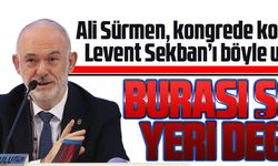 BURASI ŞOV YERİ DEĞİL