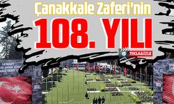 ÇANAKKALE ZAFERİ'NİN 108. YILI