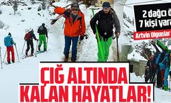 ÇIĞ ALTINDA KALAN HAYATLAR!