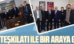 İLÇE TEŞKİLATI İLE BİR ARAYA GELDİ