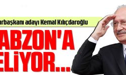 KEMAL KILIÇDAROĞLU TRABZON'A GELİYOR
