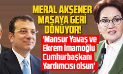 MERAL AKŞENER MASAYA GERİ DÖNÜYOR!