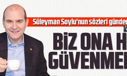 SÜLEYMAN SOYLU'NUN SÖZLERİ GÜNDEM OLDU