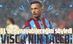 VİSCA’NIN TALEBİ