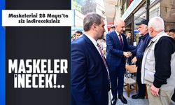 Maskelerini 28 Mayıs’ta siz indireceksiniz