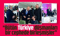 “Türkiye düşmanları birleşmiş”