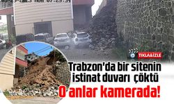 Trabzon'da bir sitenin istinat duvarı çöktü!