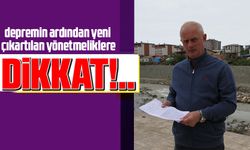 Depremin ardından yeni çıkartılan yönetmeliklere dikkat