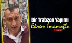 “Bir Trabzon Yapımı Ekrem İmamoğlu”