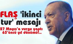 Cumhurbaşkanı Erdoğan'dan 'ikinci tur' mesajı 