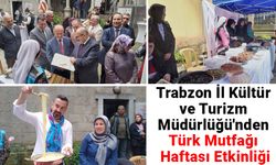 Trabzon İl Kültür ve Turizm Müdürlüğü'nden Türk Mutfağı Haftası Etkinliği