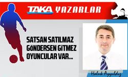 Satsan satılmaz göndersen gitmez oyuncular var…