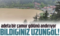 Uzungöl Çamurgöl oldu