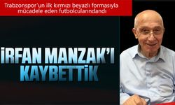 İrfan Manzak hayatını kaybetti