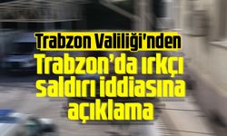 Trabzon'da Kürt işçilere yönelik saldırı hakkında Valilik’ten açıklama