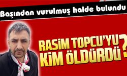 Ordu'da Rasim Topcu tabancayla vurulmuş halde bulundu