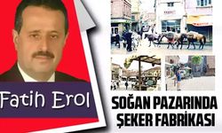 Soğan pazarında şeker fabrikası