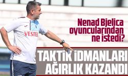 Nenad Bjelica taktik antrenmanlarına ağırlık vermeye başladı