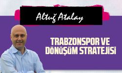 Trabzonspor ve dönüşüm stratejisi