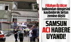 Samsun'da balkondan düşen Filizhan Özbiçer hayatını kaybetti