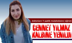 Cennet Yılmaz, kalbine yenik düştü