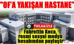 Fahrettin Koca, Trabzon'un Of Devlet Hastanesi'ni tanıttı 