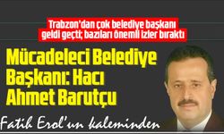 Mücadeleci Belediye Başkanı: Hacı Ahmet Barutçu