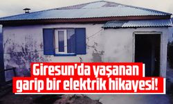 Giresun'da yaşanan garip bir elektrik hikayesi