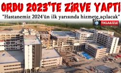 Ordu Şehir Hastanesi 2024'te hizmete açılıyor