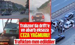 Trabzon’da drift’e ve abarth eksoza ceza yağmuru!