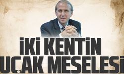 İki kentin uçak meselesi