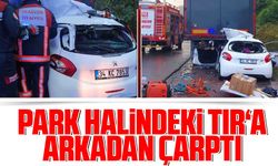 Park halindeki Tır’a arkadan çarptı