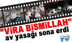 Balıkçılar "Vira Bismillah" diyerek denize açıldı