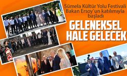 Sümela Kültür Yolu Festivali  Başladı!